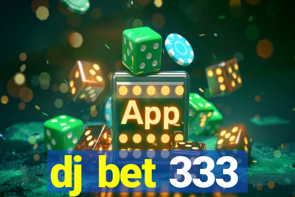 dj bet 333